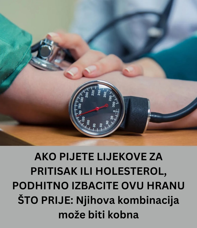 AKO PIJETE LIJEKOVE ZA PRITISAK ILI HOLESTEROL, PODHITNO IZBACITE OVU HRANU ŠTO PRIJE: Njihova kombinacija može biti kobna